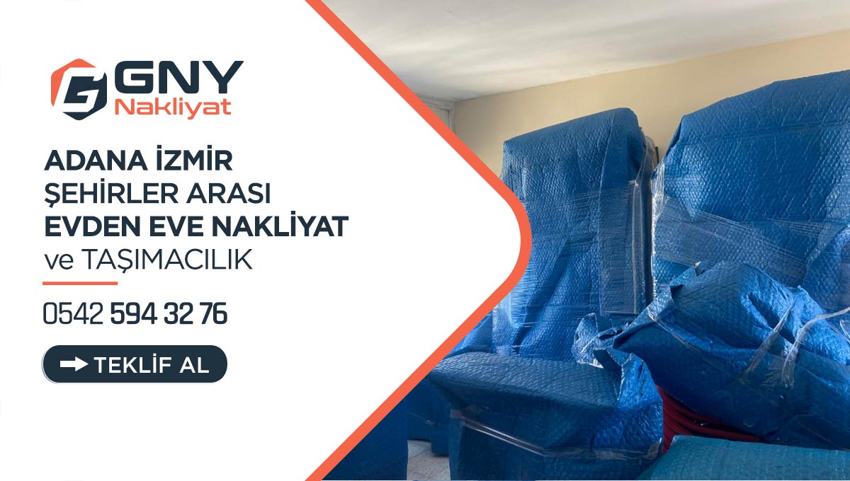 Adana İzmir Evden Eve Nakliyat - Adana GNY Nakliyat